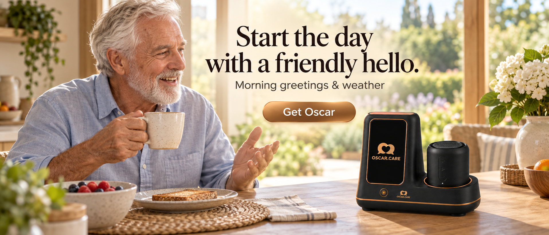 Start the day with a friendly hello. Morning greetings & weather — an older man smiling over breakfast with Oscar on the table beside him.