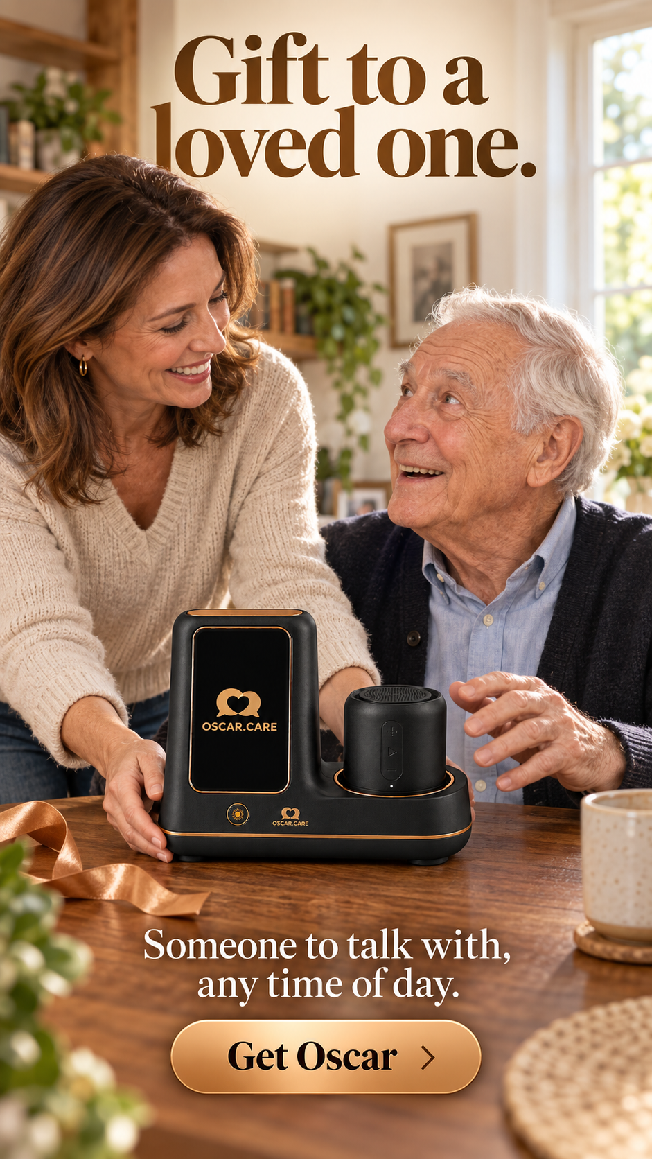 Gift to a loved one. Someone to talk with, any time of day — a daughter setting up Oscar with her smiling father.